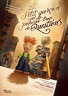 Le petit garçon qui posait trop de questions - Le Théâtre de Jeanne