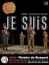 Je suis - Théâtre du Rempart