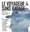 Le voyageur sans bagage - Théâtre Le Mélo D'Amélie
