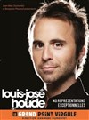 Louis�José Houde - Le Grand Point Virgule - Salle Majuscule
