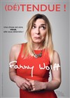 Fanny Wolff dans (Dé)tendue ! - Comédie de la Roseraie