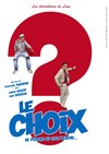 Le choix - Albatros Théâtre - Côté Rue