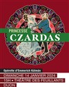 Princesse Czardas - Théâtre des Feuillants