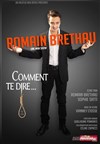Romain Brethau dans Comment te dire - Le Quai du Rire/