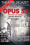 Opus 53 - Théâtre Déjazet