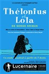 Thélonius et Lola - Théâtre Le Lucernaire