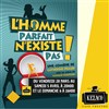 L'homme parfait n'existe pas - Kezaco Café Théâtre