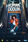 Roman Doduik dans ADOrable - La comédie de Marseille (anciennement Le Quai du Rire)