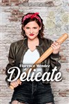 Florence Mendez dans Délicate - Théâtre Francine Vasse