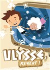Ulysse revient - Le Zygo Comédie