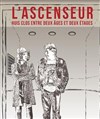 L'ascenseur - Acte 2 Théâtre