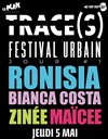 Trace(s) : Ronisia + Bianca Costa + Zinee + Maïcee - Jour 1 - Le Plan - Grande salle