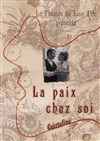 La paix chez soi - Comédie Nation