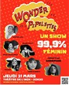 Wonder Pipelettes : La Brochette d'Humoristes 99,9% féminin - Théâtre l'Inox