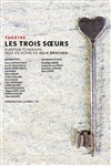 Les trois soeurs - Théâtre de l'Epée de Bois - Cartoucherie