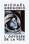 Michael Gregorio dans L'Odyssée de la voix - L'amphithéâtre salle 3000 - Cité centre des Congrès