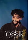 Yassir dans Faire mieux - L'Estrade
