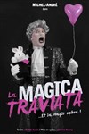 Michel-André dans La Magica Traviata - Théâtre Popul'air du Reinitas