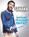 Sanaka dans Indigné presque parfait - Le Point Virgule