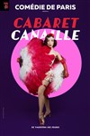 Cabaret Canaille - Comédie de Paris