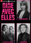 Rire avec Elles - Marie Chistophe, Les Soeurs Z'Ennemies, Emilie Deletrez - Théâtre le Ranelagh