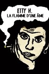 Etty H : La flamme d'une âme - Lavoir Moderne Parisien