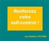 Renforcez votre self-control ! - Les Ateliers d'Épane
