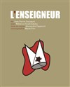 L'enseigneur - Théâtre de La Jonquière