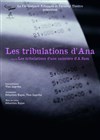 Les Tribulations d'Ana - Théâtre Essaion