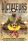 Les Dictateurs - Théâtre Le Bout