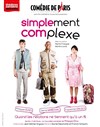 Simplement Complexe - Comédie de Paris
