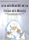 A la recherche de la fleur des neiges - Aktéon Théâtre 