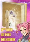 Mlle Rose au pays des contes - Coul'Théâtre