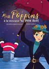 Miss Poppins à la rescousse du Père Noël - L'Odeon Montpellier