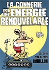 Jean Patrick Douillon dans La connerie est une énergie renouvelable - Café théâtre de la Fontaine d'Argent