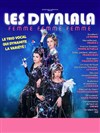 Les Divalala dans Femme Femme Femme - Théâtre Le Blanc Mesnil - Salle Barbara
