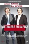 Eric Métayer et Arnaud Tsamere dans Metamere en impro - L'Européen