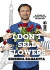 Krishna Bagadiya dans I don't sell flowers - Théâtre BO Saint Martin