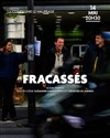 Fracassés - Théâtre El Duende