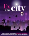Ex in the City - La Comédie du Mas