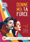 Donne moi ta force - La Nouvelle Seine