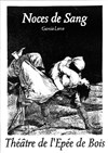 Noces de Sang - Théâtre de l'Epée de Bois - Cartoucherie