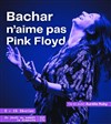 Bachar n'aime pas Pink Floyd - Le Local des Autrices