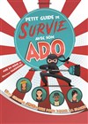 Petit guide de survie avec son ado - La Comédie des Suds