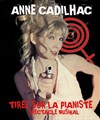 Anne Cadilhac chante Tirez sur la pianiste - Théâtre Les Feux de la Rampe - Salle 60