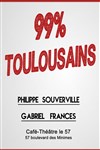 99% Toulousains ! - Café-théâtre le 57
