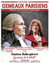 Danton / Robespierre : Les Racines de la Liberté - Théâtre des Gémeaux Parisiens