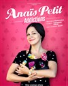 Anaïs Petit Dans Addictions - La BDComédie