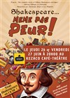 Shakespeare... même pas peur ! - Kezaco Café Théâtre