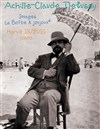 Hommage à Claude Debussy - Les Rendez-vous d'ailleurs